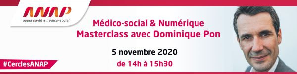 Médico-social & Numérique : Masterclass Dominique Pon du 5 novembre 2020