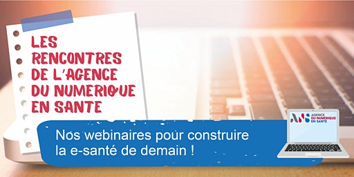 Cycle de webinaires de l’Agence du Numérique en Santé