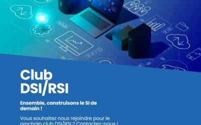 Retour sur le Club RSI/DSI !